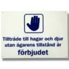 Skylt Willab Tillträde till Hagar och Djur